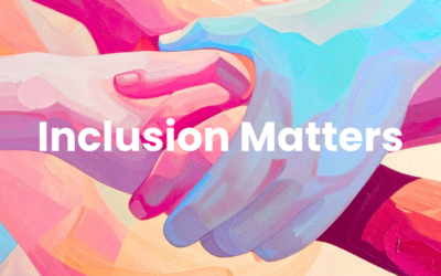 Inclusion Matters: Creating a Workplace Where Everyone Belongs